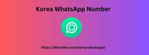 Korea WhatsApp Number