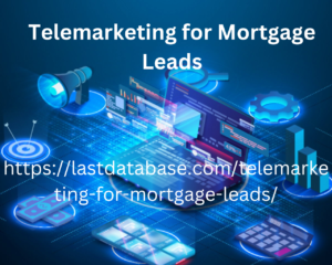 Telemarketing for Mortgage Leads