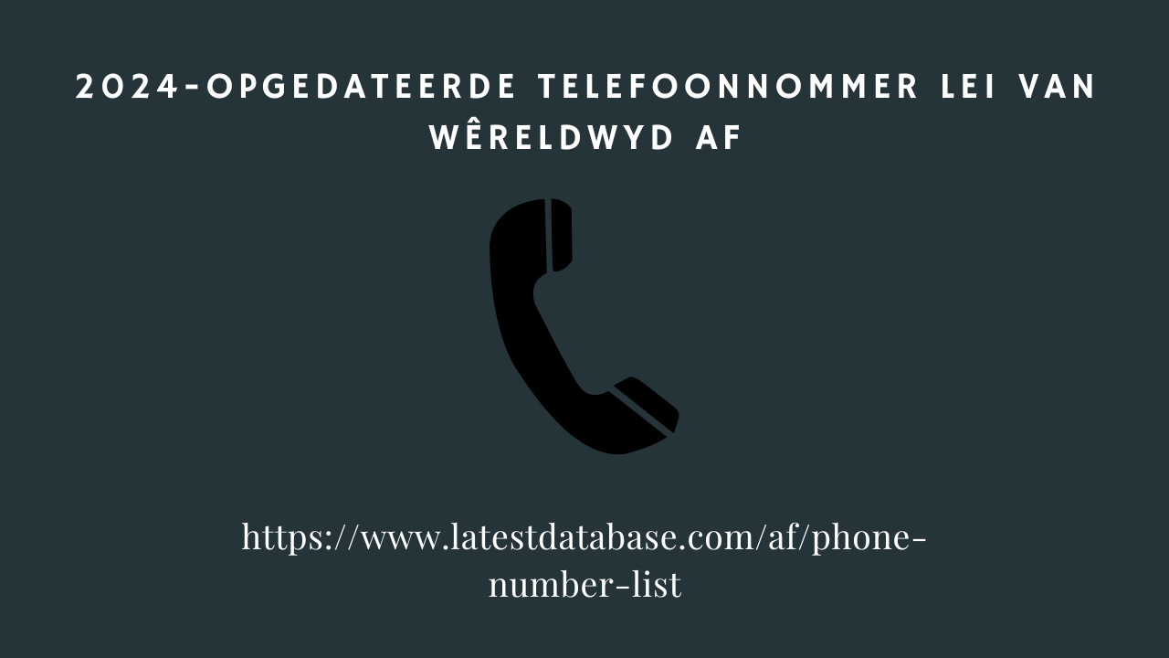 2024-opgedateerde telefoonnommer lei van wêreldwyd af