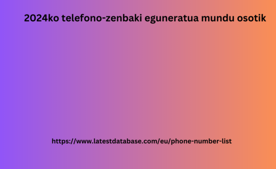 2024ko telefono-zenbaki eguneratua mundu osotik